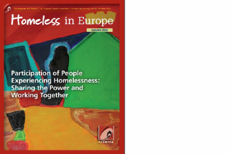 Autumn 2009 - Homeless in Europe Magazine: Participation of People Experiencing Homelessness: Sharing the Power and Working Together