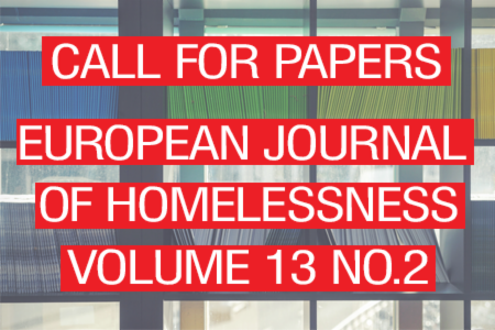 Call for Papers - European Journal of Homelessness Volume 13 no.2