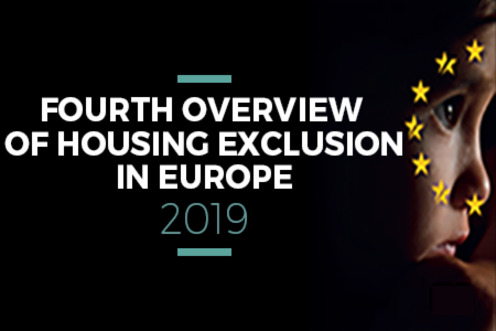 The Fourth Overview of Housing Exclusion in Europe 2019