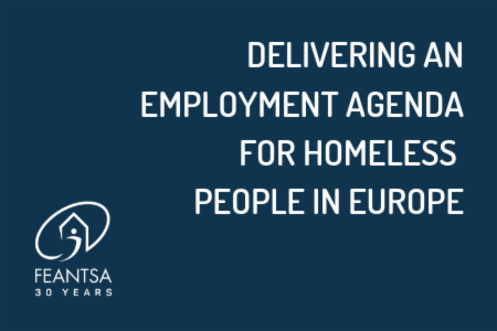Delivering an Employment Agenda for Homeless People in Europe