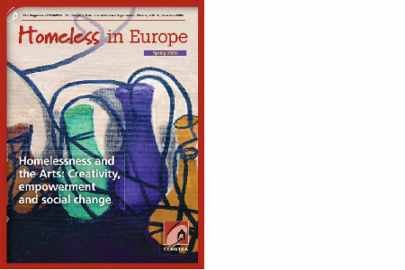 Spring 2009 - Homeless in Europe Magazine: Homelessness and the Arts: Creativity, Empowerment and Social Change