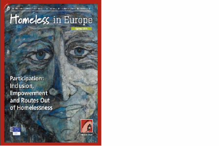 Spring 2015 - Homeless in Europe Magazine: Participation: Inclusion, Empowerment  and Routes Out of Homelessness