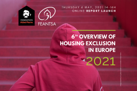 The Foundation Abbé Pierre and FEANTSA will present their 6th annual Overview of Housing Exclusion and Homelessness in Europe