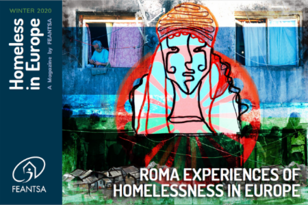 HOMELESS IN EUROPE MAGAZINE WINTER 2020 - ROMA EXPERIENCES OF HOMELESSNESS IN EUROPE