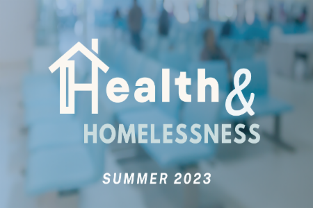 Health and Homelessness Newsletter - Summer 2023