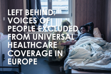 Report: Left Behind: Voices of People Excluded from Universal Healthcare Coverage in Europe