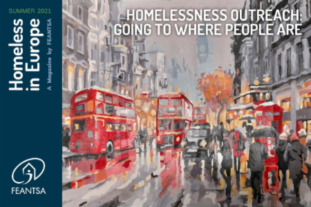 Homeless in Europe Magazine Summer 2021: Homelessness Outreach