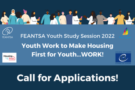 FEANTSA Youth Study Session 2022: Youth Work to Make Housing First For Youth….WORK!