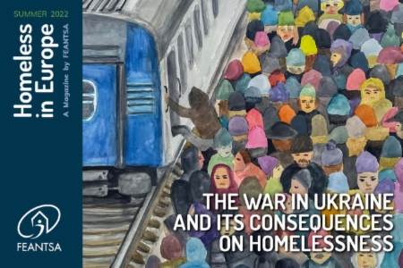 Homeless in Europe Magazine Summer 2022: The war in Ukraine and its consequences on homelessness