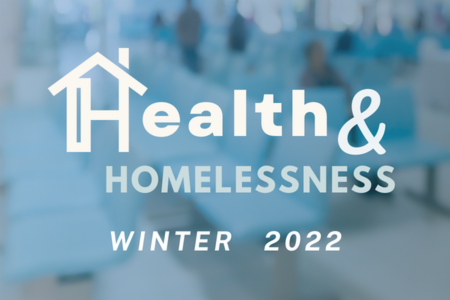 Health and Homelessness Newsletter - Winter 2022