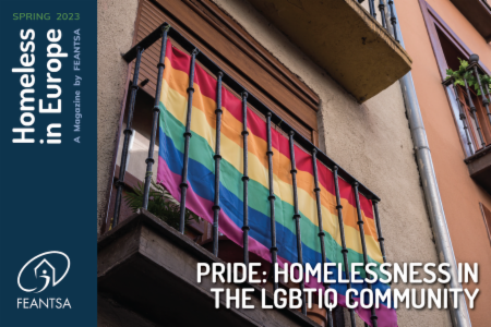 Homeless in Europe Magazine Spring 2023: Pride - Homelessness in the LGBTIQ Community 